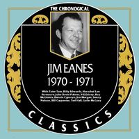 Jim Eanes - The Chronogical Classics 1970-1971